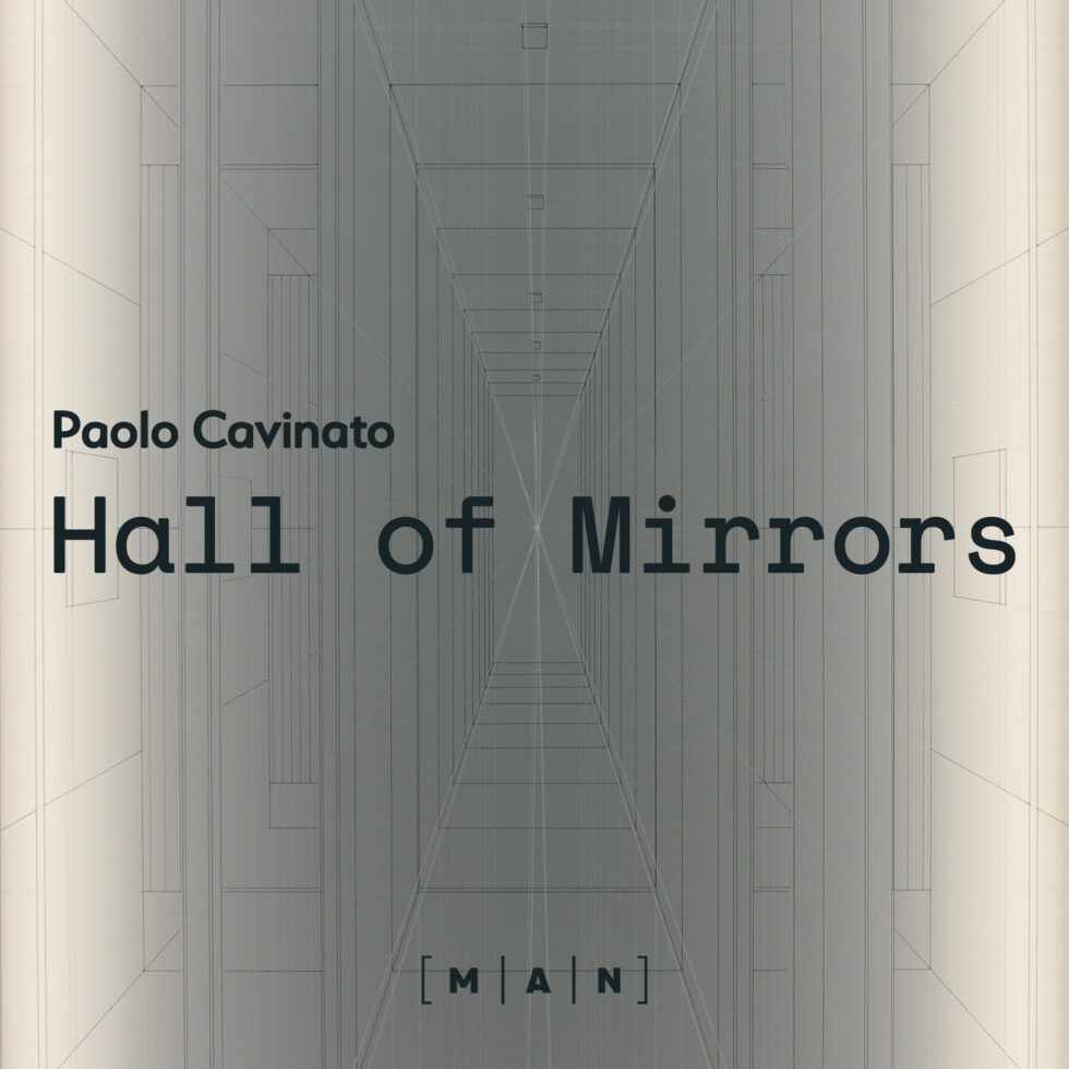 Paolo Cavinato. Hall of Mirrors